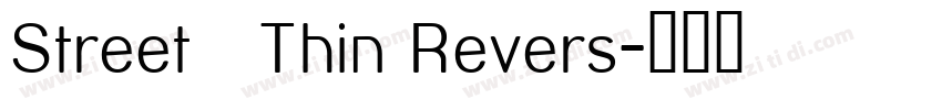 Street   Thin Revers字体转换